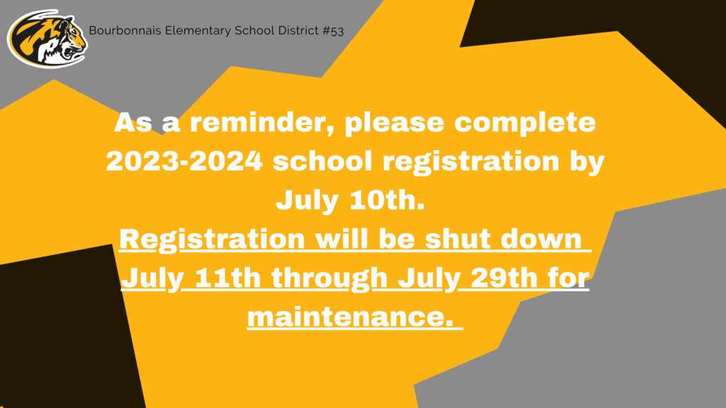 registration reminder to complete  school registration by July 10th. 